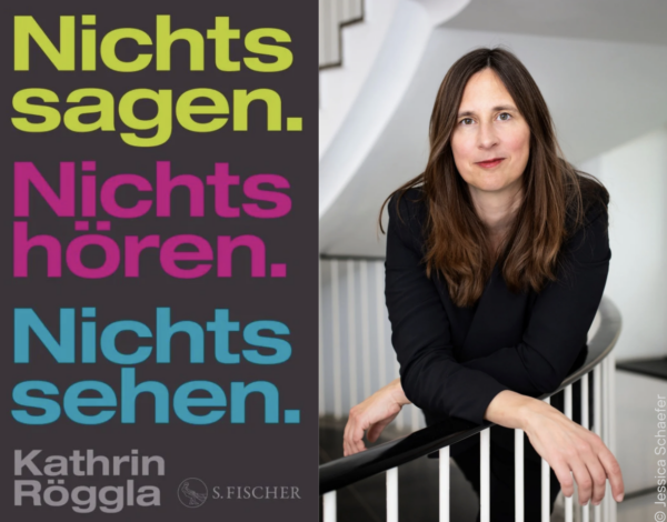 Cover von Nichts sagen. Nichts hören. Nichts sehen und Autorinnenporträt von Kathrin Röggla