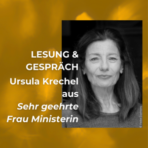 Beitragsbild für Lesung mit Ursula Krechel aus "Sehr geehrte Frau Ministerin"