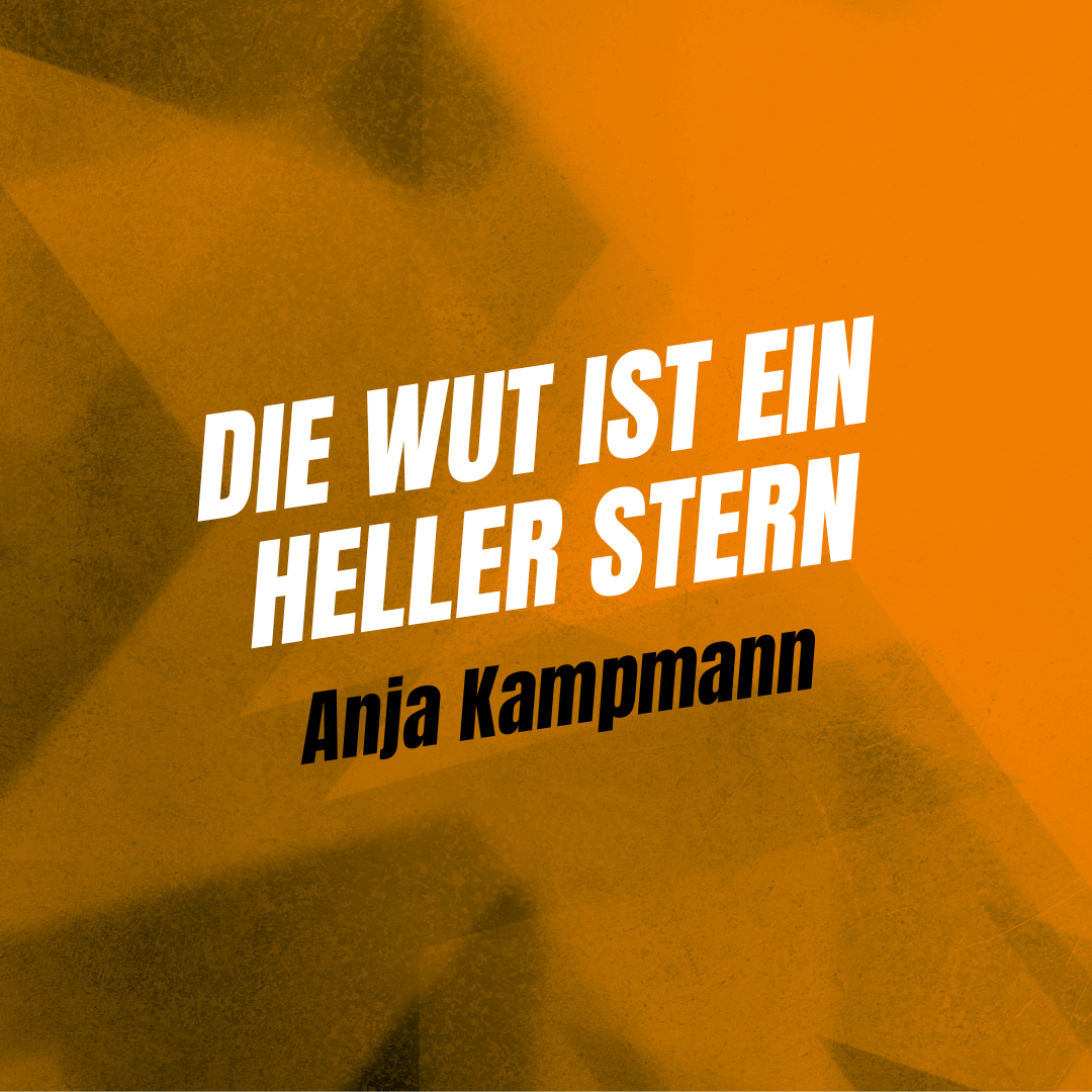 Produktbild zur Lesung "Die Wut ist ein heller Stern" von Anja Kampmann