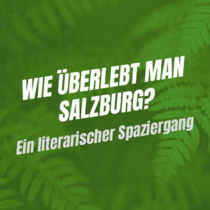Produktbild für "Wie überlebt man Salzburg? Ein literarischer Spaziergang"